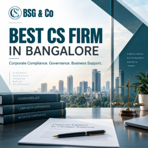 Best CS Firm in Bangalore: Company Secretary Services for Businesses